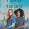 Carole And Tuesday Poster Diamond Painting